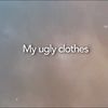myuglyclothes